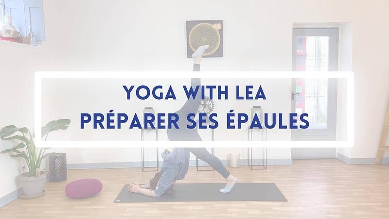 Yoga with Lea : 9/ Préparer ses épaules