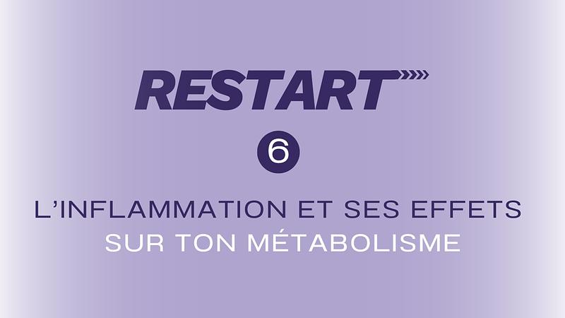 6/ L’inflammation et ses effets sur ton métabolisme