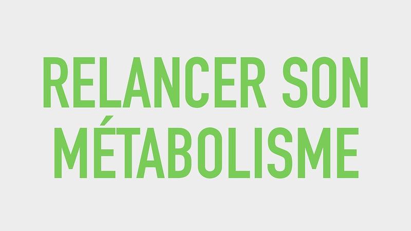 #12 Relancer son métabolisme (et sortir d'un plateau)