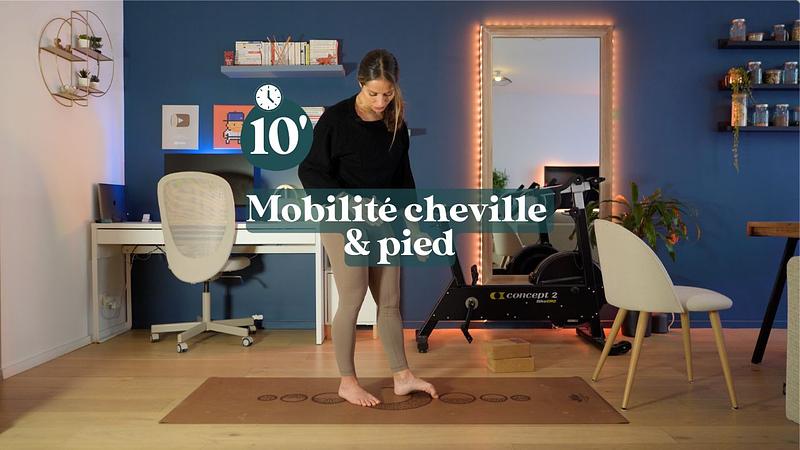 Mobilité cheville & pied