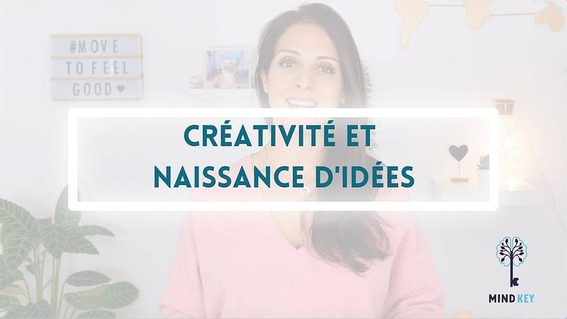 #15 bis - CRÉATIVITÉ ET NAISSANCE D'IDÉES