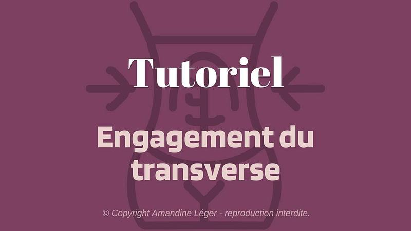 2/ TUTORIEL : ENGAGEMENT DU TRANSVERSE