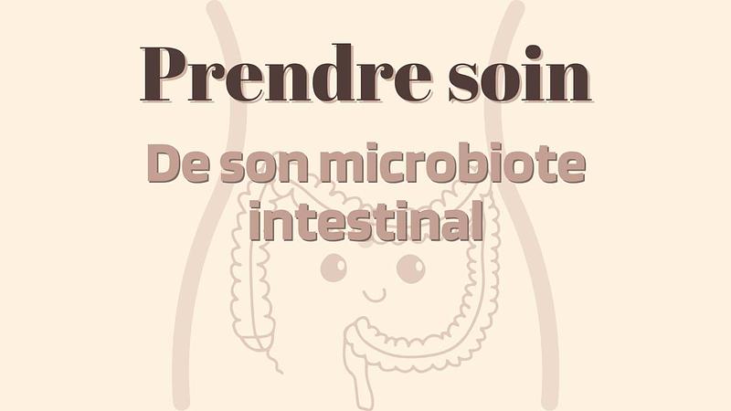 3/ Prendre soin de son microbiote intestinal