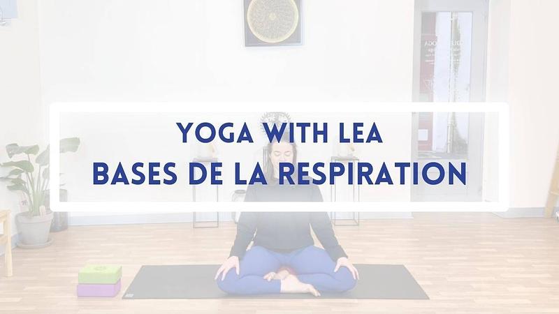 Yoga with Lea : 2/ Bases de la respiration