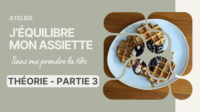 THÉORIE PART. 3 - Comment composer ses repas ?