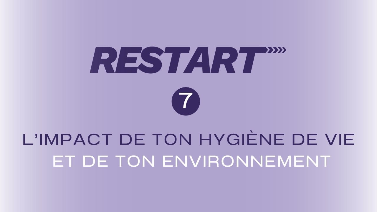 7/ L’impact de ton hygiène de vie et de ton environnement sur ton métabolisme