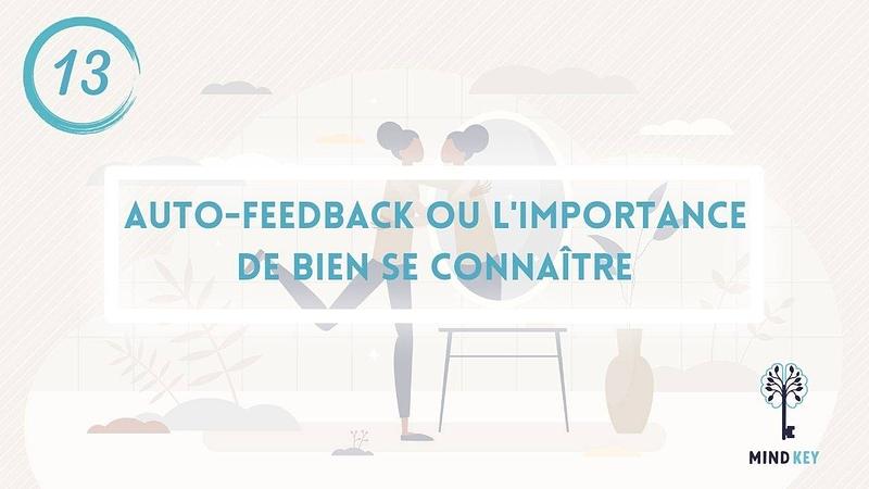#13 - AUTO-FEEDBACK OU L'IMPORTANCE DE BIEN SE CONNAITRE