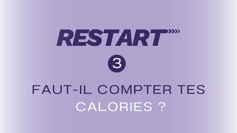 3/ Faut-il compter tes calories ?