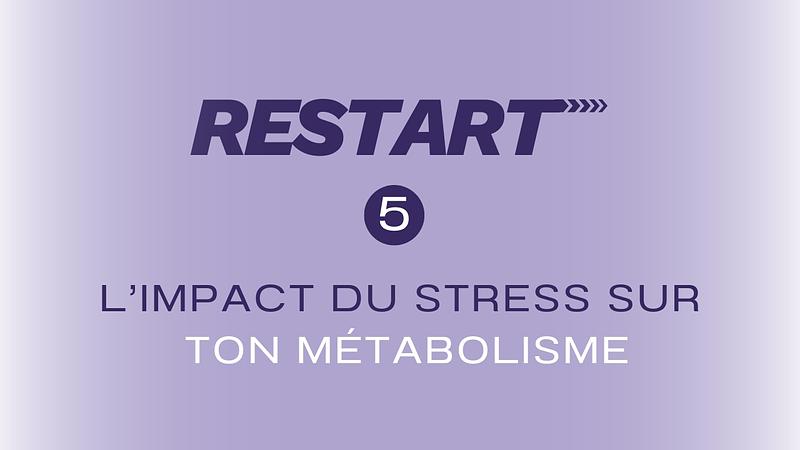5/ L’impact du stress sur ton métabolisme