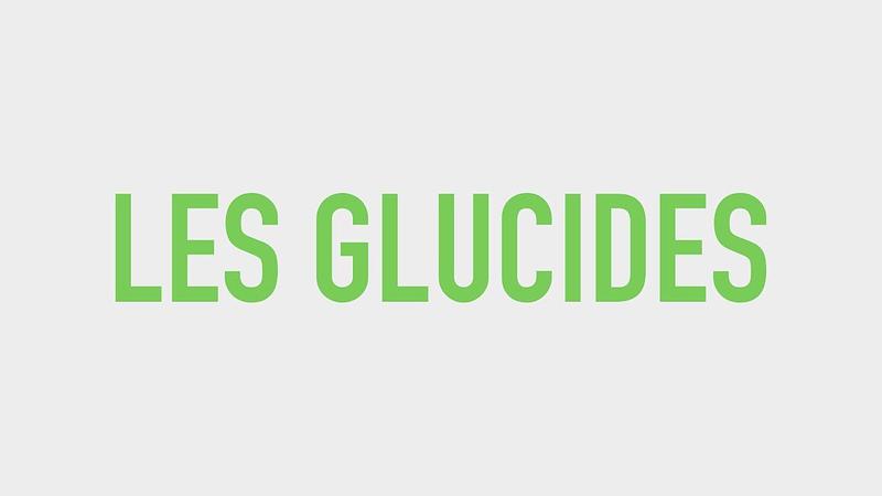 #11 Les glucides